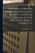 Investigations on Insecticides as Feed Additives for the Control of the House Fly, Musca Domestica