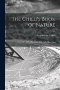 The Child's Book of Nature: for the Use of Families and Schools ... In Three Parts; v.1