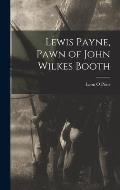 Lewis Payne, Pawn of John Wilkes Booth