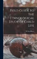 Field Guide to the Ethnological Study of Child Life
