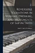 Reversible Variations in Volume, Pressure, and Movements of Sap in Trees