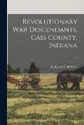 Revolutionary War Descendants, Cass County, Indiana; 2