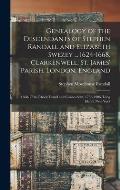 Genealogy of the Descendants of Stephen Randall and Elizabeth Swezey ... 1624-1668, Clarkenwell, St. James' Parish, London, England; 1668-1738, Rhode