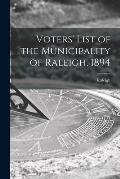 Voters' List of the Municipality of Raleigh, 1894 [microform]