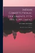Indian Constitutional Documents, 1773-1915. Supplement: The Government of India Act