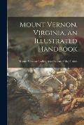 Mount Vernon, Virginia, an Illustrated Handbook