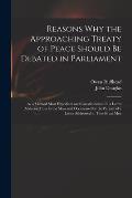 Reasons Why the Approaching Treaty of Peace Should Be Debated in Parliament: as a Method Most Expedient and Constitutional. In a Letter Addressed to a