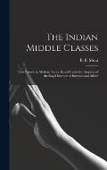 The Indian Middle Classes: Their Growth in Modern Times. Issued Under the Auspices of the Royal Institute of International Affairs