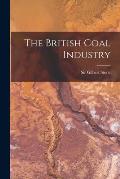 The British Coal Industry [microform]