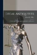 Legal Antiquities: a Collection of Essays Upon Ancient Laws and Customs