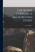 The Boxer Uprising, a Background Study