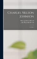 Charles Nelson Johnson; a Tribute