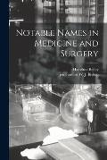 Notable Names in Medicine and Surgery