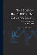 The Edison Incandescent Electric Light [microform]: Its Superiority to All Other Illuminants