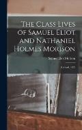 The Class Lives of Samuel Eliot and Nathaniel Holmes Morison: Harvard, 1839