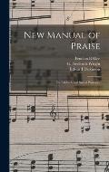 New Manual of Praise: for Sabbath and Social Worship.