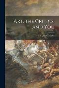 Art, the Critics, and You