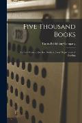 Five Thousand Books: an Easy Guide to the Best Books in Every Department of Reading