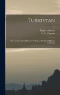 Turkistan; Notes of a Journey in Russian Turkistan, Khokand, Bukhara, and Kuldja; v.1