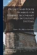 Project and Route Numbers for Primary, Secondary and Interstate Systems.; 1959