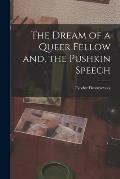 The Dream of a Queer Fellow and, the Pushkin Speech