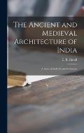 The Ancient and Medieval Architecture of India: a Study of Indo-Aryan Civilisation