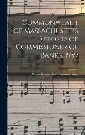 Commonwealh of Massachusetts Reports of Commissioner of Banks, 1959