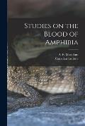 Studies on the Blood of Amphibia [microform]