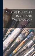 Marine Painting in Oil and Watercolor