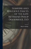 Sermons and Religious Tracts of the Late Reverend Philip Doddridge, D.D; 2