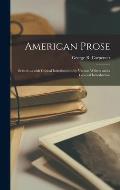 American Prose [microform]: Selections With Critical Introductions by Various Writers and a General Introduction