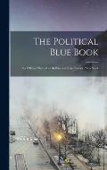 The Political Blue Book: an Official Manual of Buffalo and Erie County, New York