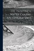 Oil Paintings, Water-colors and Engravings