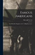 Famous Americans: Their Portraits, Biographies and Thrilling Experiences