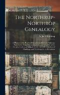 The Northrup-Northrop Genealogy: a Record of the Known Descendants of Joseph Northrup, Who Came From England in 1637, and Was One of the Original Sett