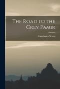 The Road to the Grey Pamir