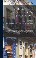 A Historical Account of St. Thomas, W.I.: With Its Rise and Progress in Commerce; Missions and Churches; Climate and Its Adaptation to Invalids; Geolo