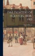 Fire Fighters of Houston, 1838-1915