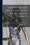 Annual Report on the Statistics of Municipal Finances; 1919