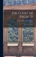 The Court of Philip IV: Spain in Decadence