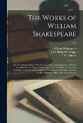 The Works of William Shakespeare: the Text Formed From a New Collation of the Early Editions: to Which Are Added All the Original Novels and Tales on