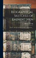 Biographical Sketches of Eminent Men: Events in the Life and History of the Swing Family ...
