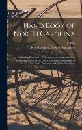 Hand Book of North Carolina: Embracing Historical and Physiographical Sketches of the State, With Statistical and Other Information Relating to Its