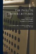 The Phillips Exeter Lectures: Lectures Delivered Before the Students of Phillips Exeter Academy, 1885-1886