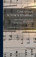 Christian Science Hymnal [microform]: With Five Hymns Written by Reverend Mary Baker Eddy
