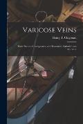 Varicose Veins: Their Nature, Consequences, and Treatment, Palliative and Curative