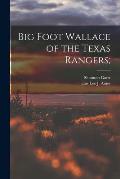 Big Foot Wallace of the Texas Rangers;