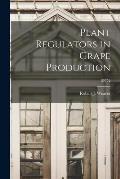 Plant Regulators in Grape Production; B0752