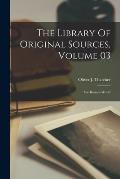 The Library Of Original Sources, Volume 03: The Roman World