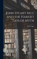 John Stuart Mill and the Harriet Taylor Myth